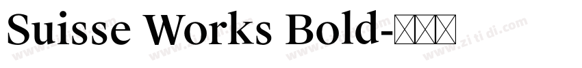 Suisse Works Bold字体转换 Suisse Works Bold字体转换